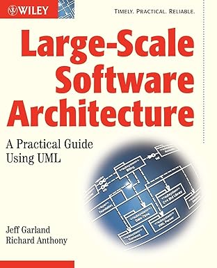 Large-Scale Software Architecture: A Practical Guide Using Uml